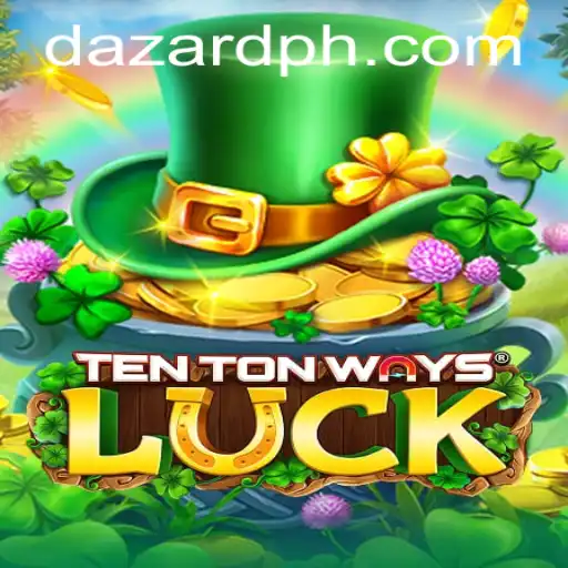 Explore the Exciting World of TenTonWaysLuck: An In-Depth Guide Featuring DAZARD